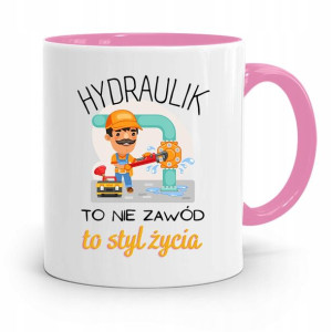 Kubek Różowy Prezent Dla Hydraulika To Styl Życia