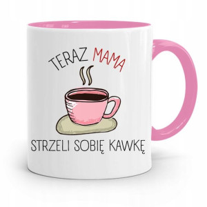 Kubek Różowy Prezent Dla Mamy Strzeli Sobię Kawke