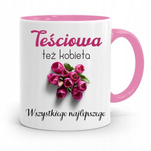 Kubek Różowy Prezent Dla Teściowej Też Kobieta