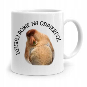 Kubek Śmieszny Nosacz Janusz Robie Na Odpi*rdol