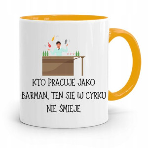 Kubek Żółty Dla Barmana Ten Się W Cyrku Nie Śmieje