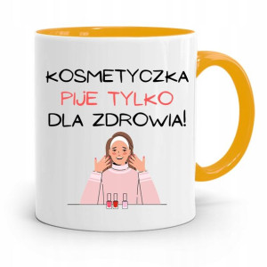 Kubek Żółty Dla Kosmetyczki Pije Tylko Na Zdrowie