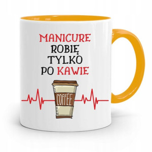 Kubek Żółty Dla Kosmetyczki Robię Tylko Po Kawie