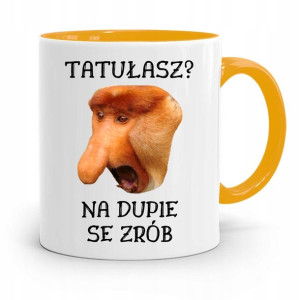 Kubek Żółty Nosacz Janusz Tatułasz? Na Dupie!