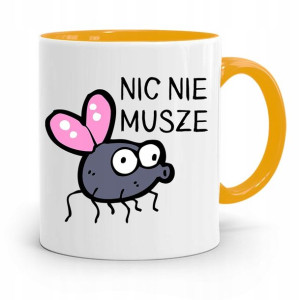 Kubek Żółty Śmieszny Zabawny Nic Nie Muszę Prezent