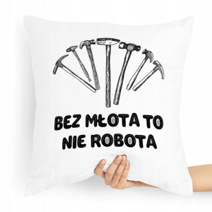 Poduszka Budowlańca Bez Młota To Nie Robota