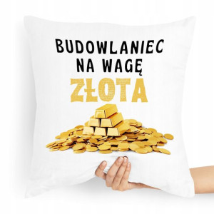 Poduszka Budowlańca Budowlaniec Na Wagę Złota
