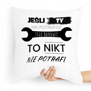 Poduszka Budowlańca Jeśli Ty Nie Potrafisz To Nikt