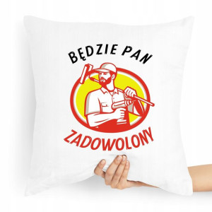 Poduszka Budowlańca Majster Będzie Pan Zadowolony