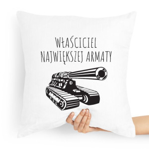 Poduszka Dla Chłopaka Właścicel Największej Armaty
