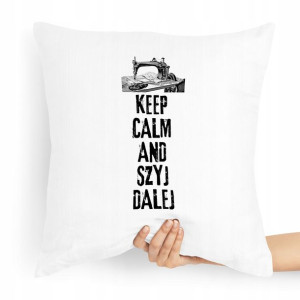 Poduszka Dla Krawcowej Krawca Keep Calm And Szyj