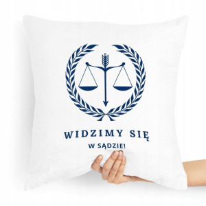 Poduszka Dla Prawnika Widzimiy Się W Sądzie