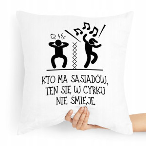 Poduszka Dla Sąsiada Na Prezent Urodziny