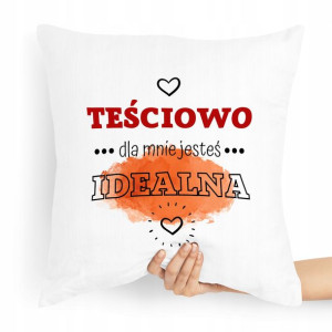 Poduszka Dla Teściowej Jesteś Dla Mnie Idealna