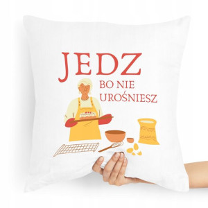 Poduszka Na Dzień Babci Jedz Bo Nie Urosniesz