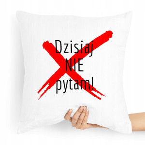 Poduszka Najlepszy Nauczyciel Dzisiaj Nie Pytam