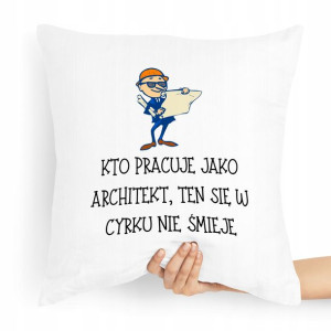 Poduszka Prezent Dla Architekta Kto Pracuję