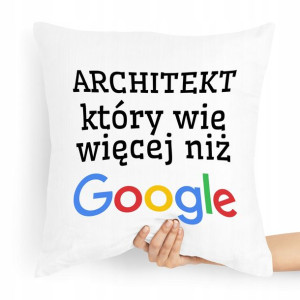 Poduszka Prezent Dla Architekta Który Wie Więciej