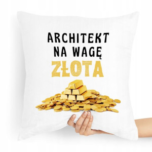 Poduszka Prezent Dla Architekta Na Wagę Złota
