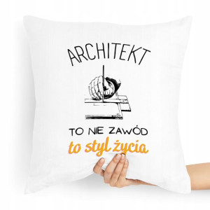 Poduszka Prezent Dla Architekta To Styl Życia