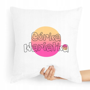 Poduszka Prezent Dla Córki Córka Wariatka