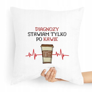 Poduszka Prezent Dla Doktora Diagnozy Po Kawie