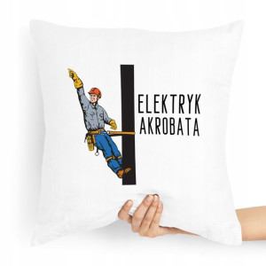 Poduszka Prezent Dla Elektryka Akrobata