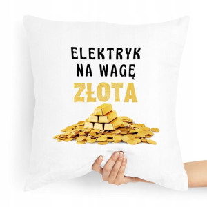 Poduszka Prezent Dla Elektryka Na Wagę Złota