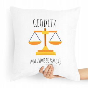 Poduszka Prezent Dla Geodety Ma Zawsze Rację