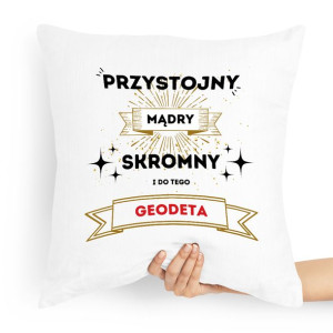 Poduszka Prezent Dla Geodety Przystojny Mądry