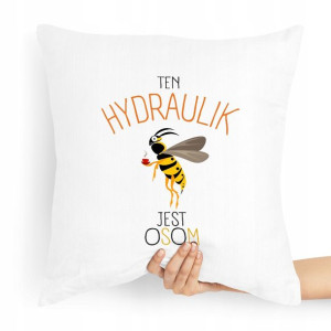 Poduszka Prezent Dla Hydraulika Jest Osom Prezent