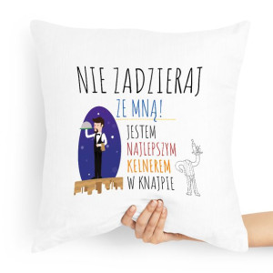Poduszka Prezent Dla Kelnera Nie Zadzieraj Ze Mną