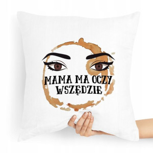 Poduszka Prezent Dla Mamy Mama Ma Oczy Wszędzie