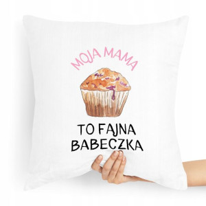 Poduszka Prezent Dla Mamy Mama To Fajna Babeczka