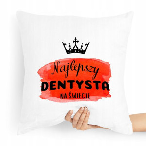 Poduszka Prezent Dla Najlepszego Dentysty Świata!