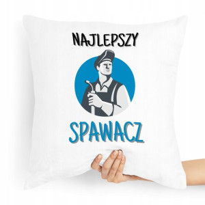 Poduszka Prezent Dla Najlepszego Spawacza