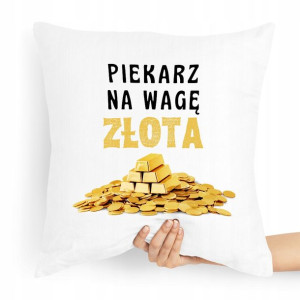 Poduszka Prezent Dla Piekarza Na Wagę Złota