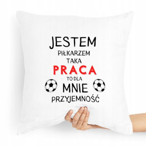 Poduszka Prezent Dla Piłkarza Jestem Piłkarzem