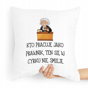 Poduszka Prezent Dla Prawnika Cyrku Się Nie Śmieje