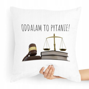Poduszka Prezent Dla Prawnika Odalam To Pytanie!!!