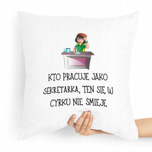 Poduszka Prezent Dla Sekretarki Kto Pracuję Jako