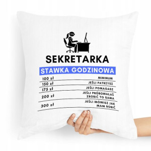 Poduszka Prezent Dla Sekretarki Stawka Godzinowa