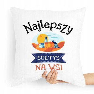 Poduszka Prezent Dla Sołtysa Najlepszy Na Wsi