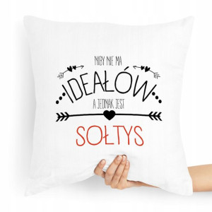 Poduszka Prezent Dla Sołtysa Niby Nie Ma Ideałów