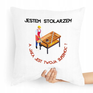 Poduszka Prezent Dla Stolarza Jaka Jest Twoja Moc