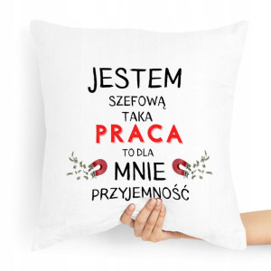 Poduszka Prezent Dla Szefa Jestem Szefową