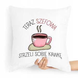 Poduszka Prezent Dla Szefowa Strzeli Sobie Kawkę