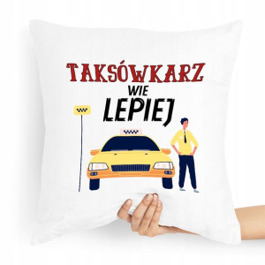 Poduszka Prezent Dla Taksówkarza Który Wie Lepiej