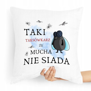 Poduszka Prezent Dla Taksówkarza Mucha Nie Siada