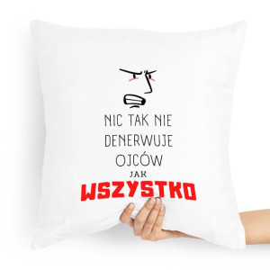 Poduszka Prezent Dla Taty Nic Tak Nie Denerwuję